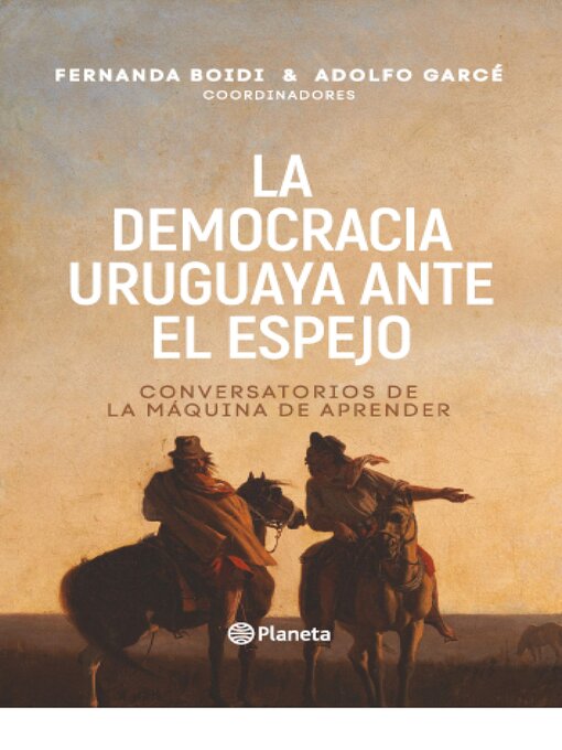 Title details for La democracia uruguaya ante el espejo by Adolfo Garcé - Available